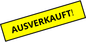 AUSVERKAUFT!
